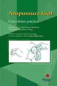 ACUPUNTURA FACIL; GUIA CLINICA PRACTICA
