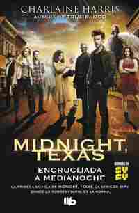 ENCRUCIJADA A MEDIANOCHE (MIDNIGHT TEXAS 1)