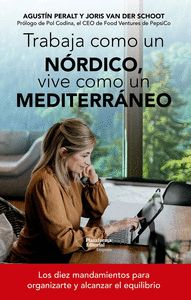 TRABAJA COMO UN NÓRDICO, VIVE COMO UN MEDITERRÁNEO