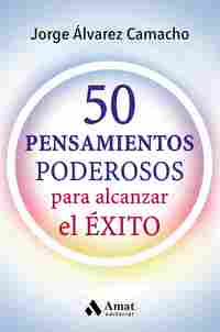50 PENSAMIENTOS PODEROSOS PARA ALCANZAR EL ÉXITO