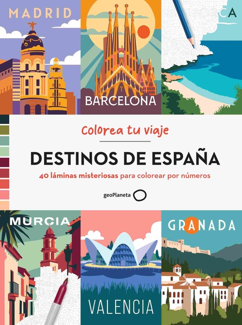 DESTINOS DE ESPAÑA. COLOREA TU VIAJE. 40 LÁMINAS MISTERIOSAS PARA COLOREAR POR NÚMEROS