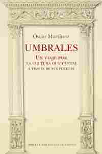 UMBRALES. UN VIAJE POR LA CULTURA OCCIDENTAL A TRAVÉS DE SUS PUERTAS