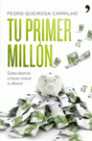 TU PRIMER MILLON: COMO AHORRAR Y HACER TU DINERO