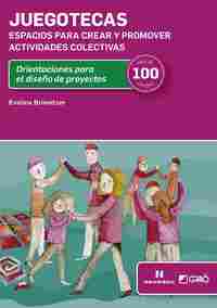 JUEGOTECAS. ESPACIOS PARA CREAR Y  PROMOVER ACTIVIDADES COLECTIVAS