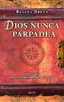 DIOS NUNCA PARPADEA. 50 LECCIONES PARA LOS MALOS MOMENTOS DE LA VIDA