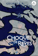 2. CHOQUE DE REYES: CANCION DE HIELO Y FUEGO