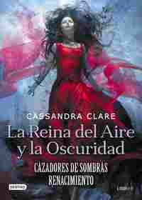 LA REINA DEL AIRE Y LA OSCURIDAD. CAZADORES DE SOMBRAS RENACIMIENTO, 3
