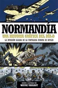 NORMANDIA. UNA HISTORIA GRAFICA DEL DIA D