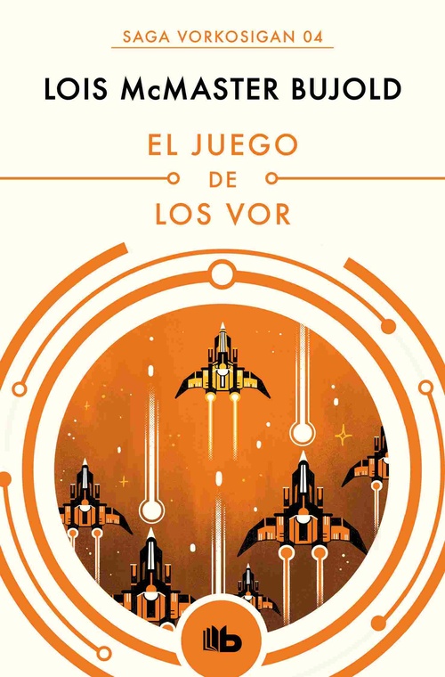 EL JUEGO DE LOS VOR (LAS AVENTURAS DE MILES VORKOSIGAN 4).