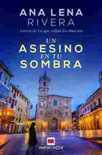 UN ASESINO EN TU SOMBRA. VUELVE GRACIA SAN SEBASTIÁN, LA INVESTIGADORA MÁS ORIGINAL DE ASTURIAS