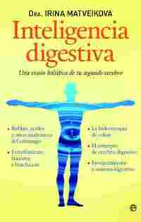 INTELIGENCIA DIGESTIVA. UNA VISION HOLISTICA DE TU SEGUNDO CEREBRO