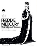 FREDDIE MERCURY. UNA VIDA EN IMÁGENES + CD (EDICIÓN OFICIAL)