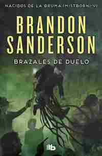 BRAZALES DE DUELO. NACIDOS DE LA BRUMA [MISTBORN] 6