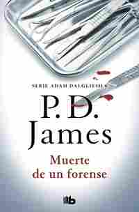 MUERTE DE UN FORENSE. (ADAM DALGLIESH 6)