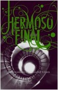 HERMOSO FINAL (SAGA HERMOSAS CRIATURAS)