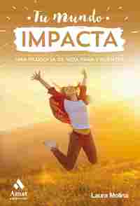 TU MUNDO IMPACTA. UNA FILOSOFIA DE VIDA PARA VALIENTES