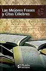 LAS MEJORES FRASES Y CITAS CELEBRES
