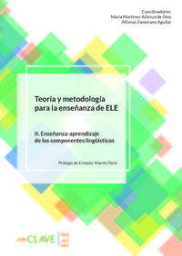 II. TEORÍA Y METODOLOGÍA PARA LA ENSEÑANZA DE ELE: ENSEÑANZA- APRENDIZAJE COMPONENTES LIN
