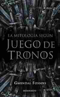LA MITOLOGÍA EN JUEGO DE TRONOS