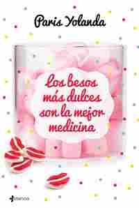 LOS BESOS MÁS DULCES SON LA MEJOR MEDICINA