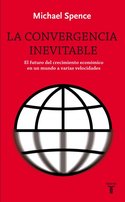 LA CONVERGENCIA INEVITABLE: FUTURO CRECIMIENTO ECONÓMICO MUNDO VARIAS VELOCIDADES