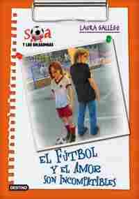 4. FUTBOL Y EL AMOR SON INCOMPATIBLES, EL. SARA Y LAS GOLEADORAS