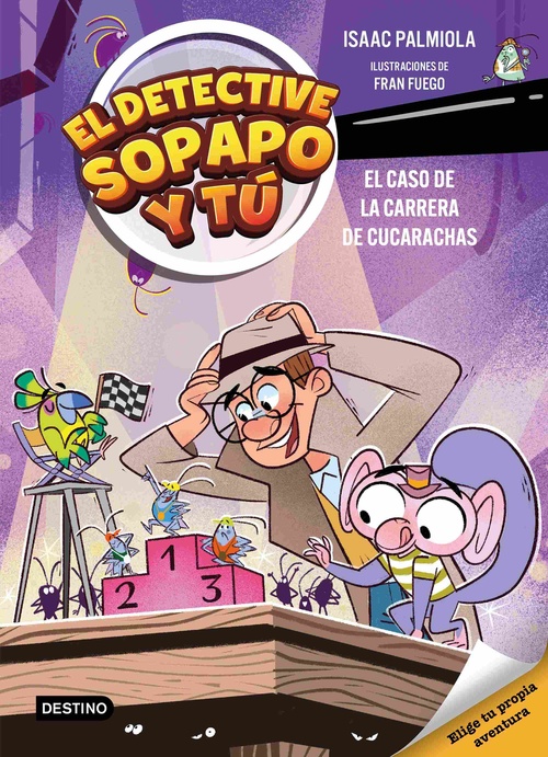 EL CASO DE LA CARRERA DE CUCARACHAS. EL DETECTIVE SOPAPO Y TÚ, 4