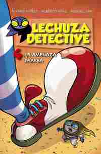 4. LECHUZA DETECTIVE. LA AMENAZA PAYASA