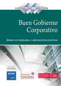 EL BUEN GOBIERNO CORPORATIVO. BASES CONCEPTUALES Y APLICACIONES PRÁCTICAS