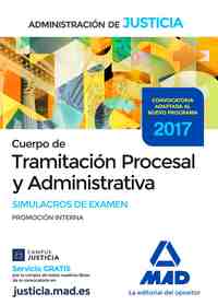 SIMULACROS DE EXAMEN CUERPO DE TRAMITACIÓN PROCESAL Y ADMINISTRATIVA JUSTICIA. PROMOCIÓN INTERNA