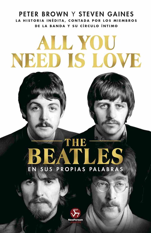 ALL YOU NEED IS LOVE. THE BEATLES EN SUS PROPIAS PALABRAS