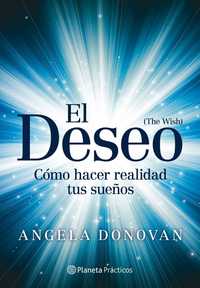 EL DESEO (THE WISH). COMO HACER REALIDAD TUS SUEÑOS
