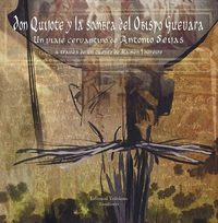 DON QUIJOTE Y LA SOMBRA DEL OBISPO GUEVARA. UN VIAJE CERVANTINO DE ANTONIO SEIJAS A TRAVES CUENTO...