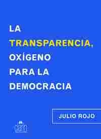 LA TRANSPARENCIA, OXIGENO PARA LA DEMOCRACIA