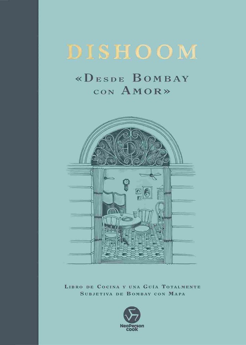 DISHOOM. DESDE BOMBAY CON AMOR. LIBRO DE COCINA Y UNA GUÍA TOTALMENTE SUBJETIVA DE BOMBAY CON MAPA