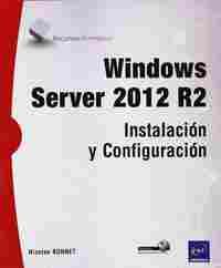 WINDOWS SERVER 2012 R2. INSTALACION Y CONFIGURACION