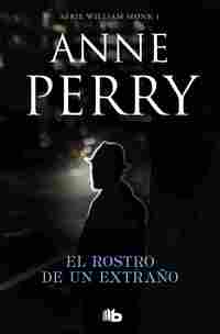 EL ROSTRO DE UN EXTRAÑO. SERIE WILLIAM MONK 1