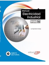 MANUAL ELECTRICIDAD INDUSTRIAL. FORMACIÓN PARA EL EMPLEO