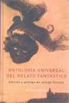 ANTOLOGÍA UNIVERSAL DEL RELATO FANTÁSTICO