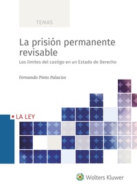 LA PRISION PERMANENTE REVISABLE. LOS LÍMITES DEL CASTIGO EN UN ESTADO DE DERECHO