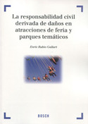 LA RESPONSABILIDAD CIVIL DERIVADA DE DAÑOS EN ATRACCIONES DE FERIA Y PARQUES TEMATICOS