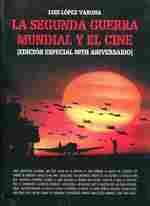LA SEGUNDA GUERRA MUNDIAL Y EL CINE