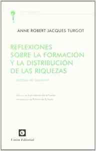 REFLEXIONES SOBRE LA FORMACION Y LA DISTRIBUCION DE LAS RIQUEZAS