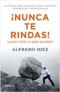 NUNCA TE RINDAS! LUCHA POR LO QUE QUIERES