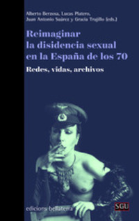 REIMAGINAR LA DISIDENCIA SEXUAL EN LA ESPAÑA DE LOS 70.