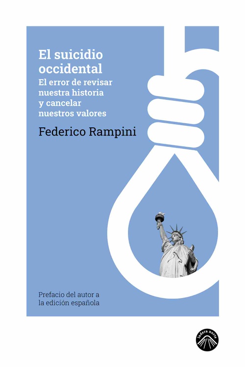 EL SUICIDIO OCCIDENTAL. EL ERROR DE REVISAR NUESTRA HISTORIA Y CANCELAR NUESTROS VALORES