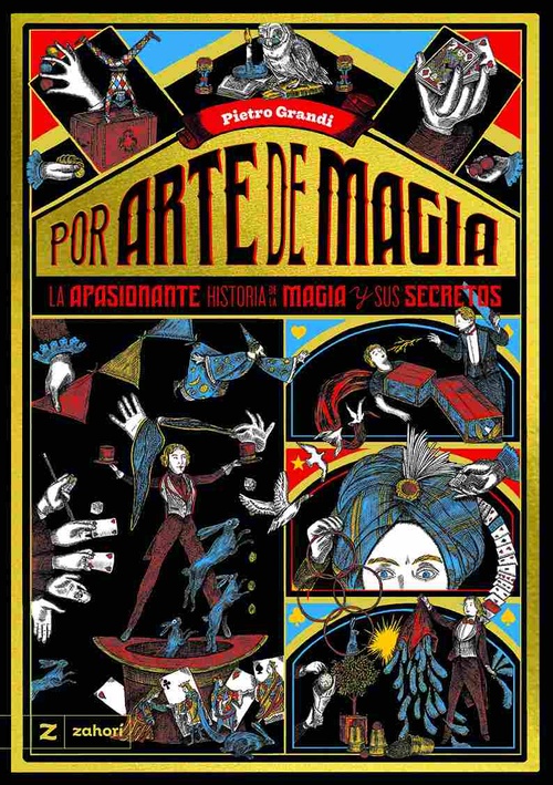 POR ARTE DE MAGIA. LA APASIONANTE HISTORIA DE LA MAGIA Y SUS SECRETOS