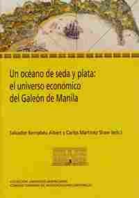 OCEANO DE SEDA Y PLATA: UNIVERSO ECONOMICO GALEON DE MANILA