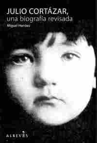 JULIO CORTAZAR UNA BIOGRAFIA REVISADA