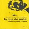 LA CUA DE PALLA: RETRAT EN GROC I NEGRE